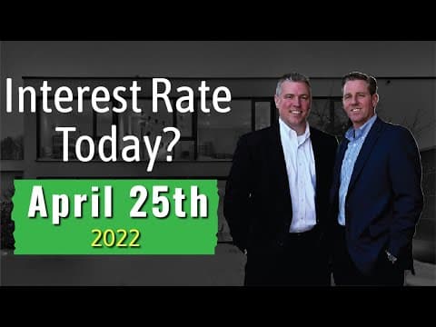 April 25th 2022 Mortgage Interest Rate Update