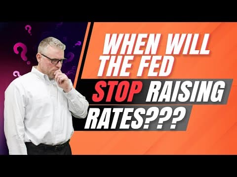 WHEN WILL FED STOP RAISING RATES?