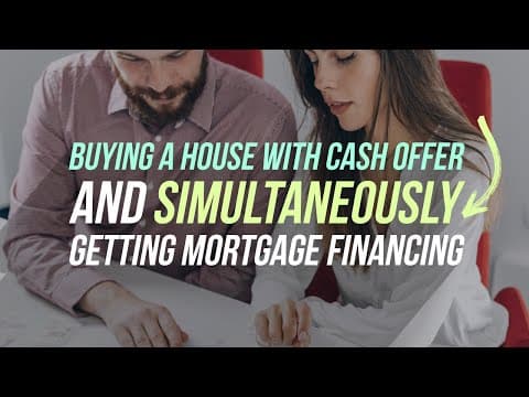 Buying a House with Cash Offer and Simultaneously Getting Mortgage Financing