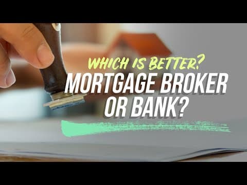 Which Is Better? Mortgage Broker or Bank?
