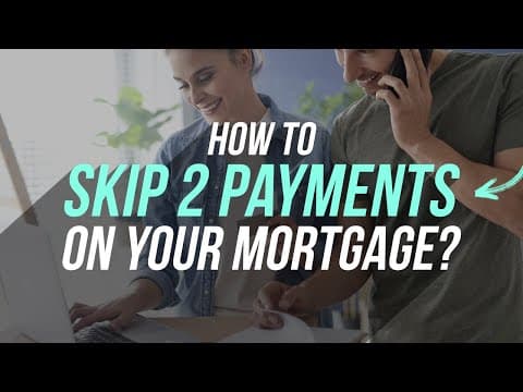 How to Skip 2 Mortgage Payments