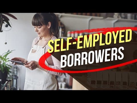 What do Self Employed Borrowers need to show us to get a mortgage?