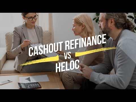 Cashout Refinance Vs. HELOC