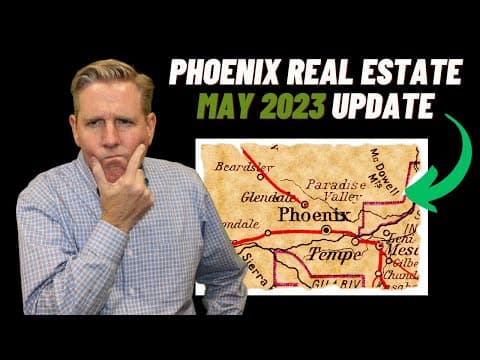 May 2023 Phoenix Real Estate Update!