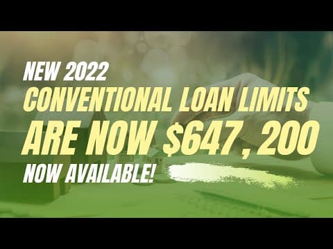 New 2022 Conventional loan limits are now $647,200 - Now available!