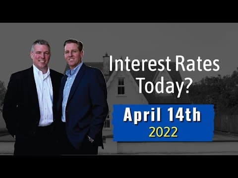 April 14th 2022 Mortgage Interest Rate Update