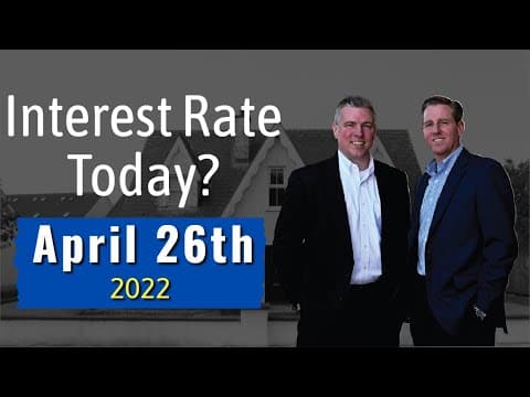 April 26th 2022 Mortgage Interest Rate Update