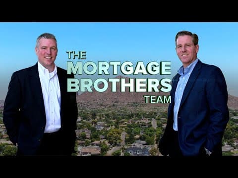 The Mortgage Brothers — Phoenix Market Experts