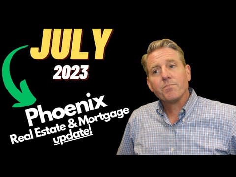 July 19th Phoenix Real Estate - Mortgage and Fed Update