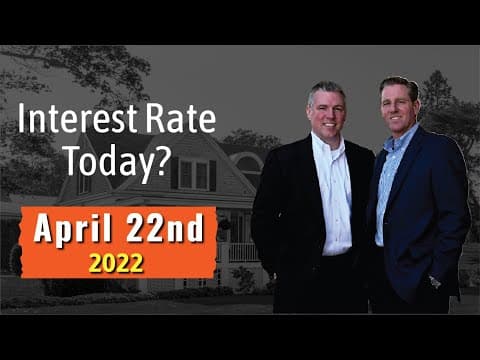 April 22nd 2022 Mortgage Interest Rate Update