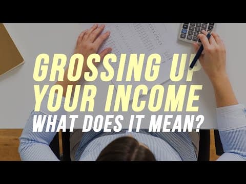 Grossing Up Your Income... what does that mean?