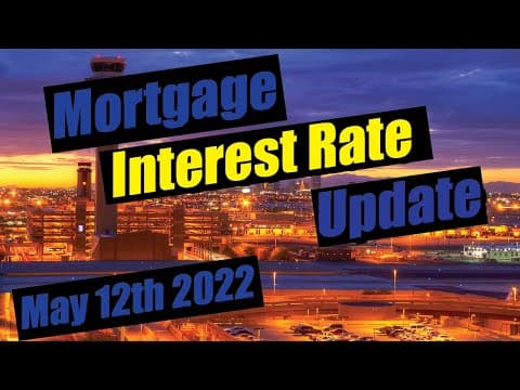May 12th Mortgage Interest Rate Update (Arizona Interest Rates)