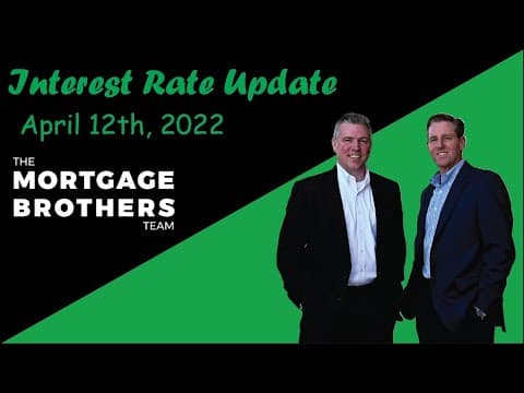 April 12th 2022 Mortgage Interest Rate Update