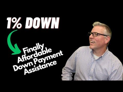 1% Down Payment - Finally Affordable Down Payment Assistance!