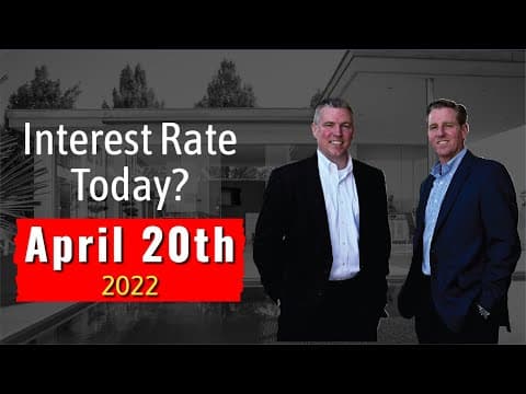 April 20th 2022 Mortgage Interest Rate Update Today