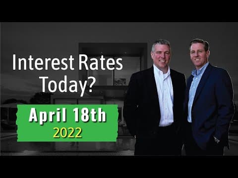 April 18th 2022 Mortgage Interest Rate Update