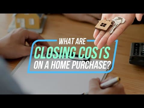 What are Closing Costs on a Home Purchase?