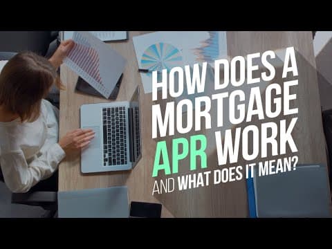 How Does a Mortgage APR Work and What Does It Mean?