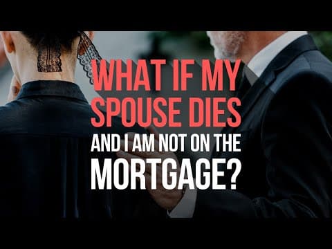 What If My Spouse Dies and I’m Not On The Mortgage?