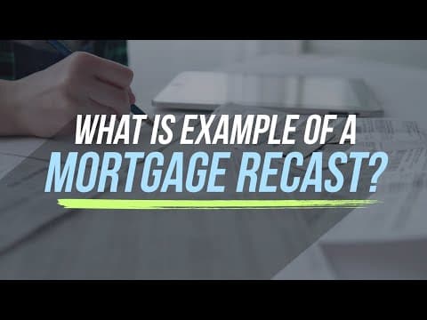 What is an Example of a Mortgage Recast?